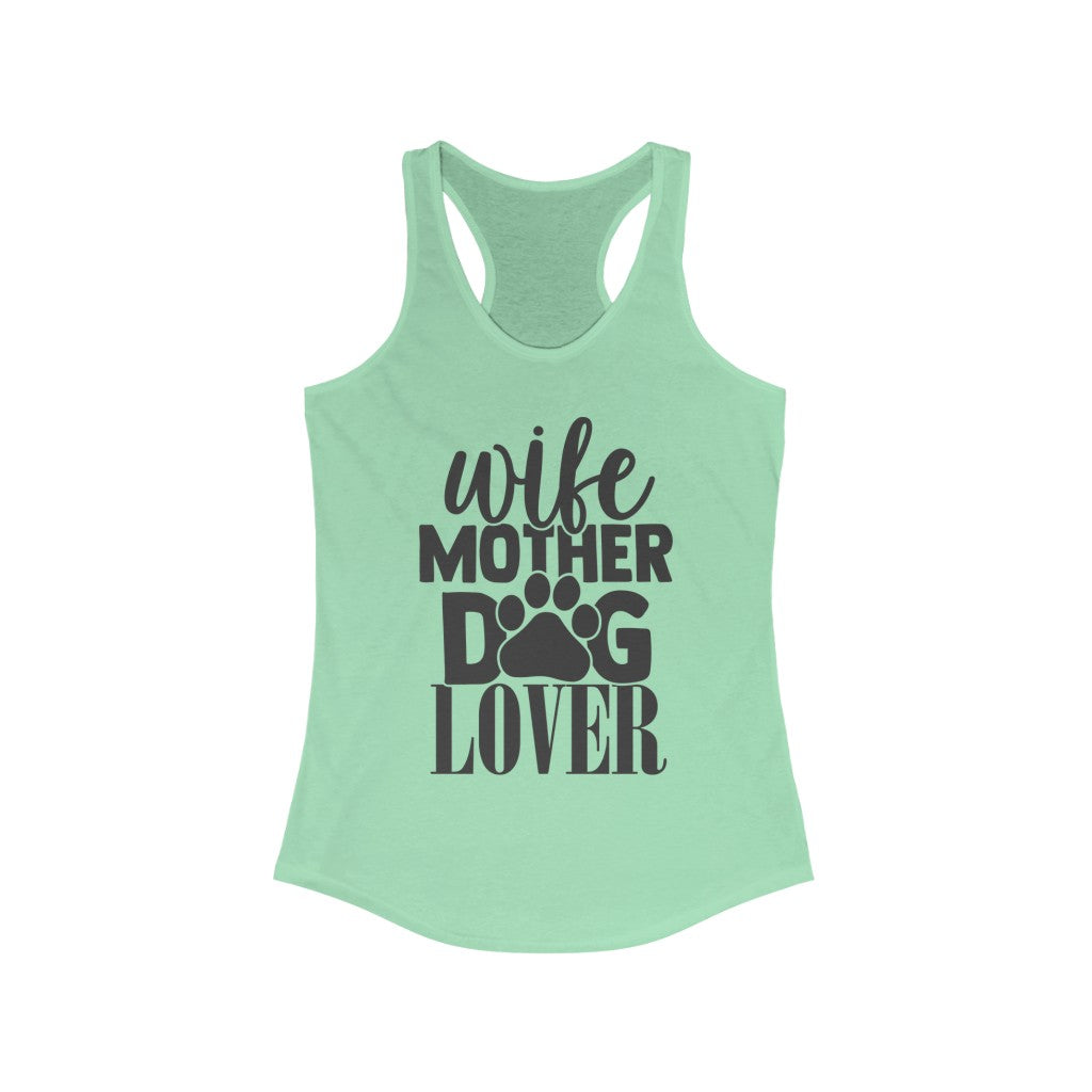 Wife Mother Dog Lover Women's Ideal Racerback Tank