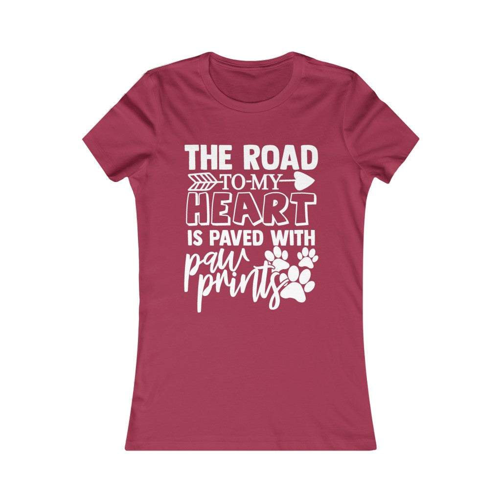 The Road to my Heart is Paved with Paws Women's Favorite Tee