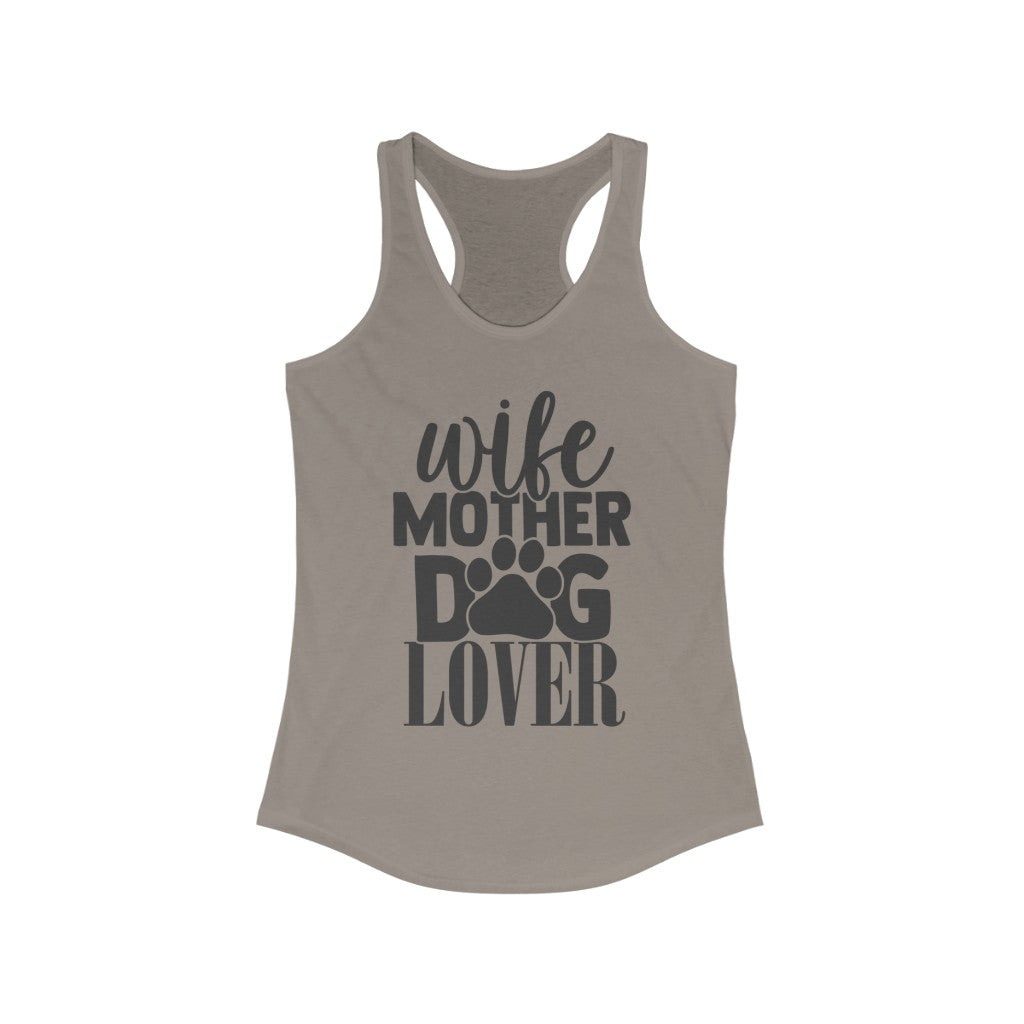 Wife Mother Dog Lover Women's Ideal Racerback Tank