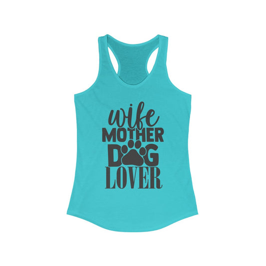 Wife Mother Dog Lover Women's Ideal Racerback Tank