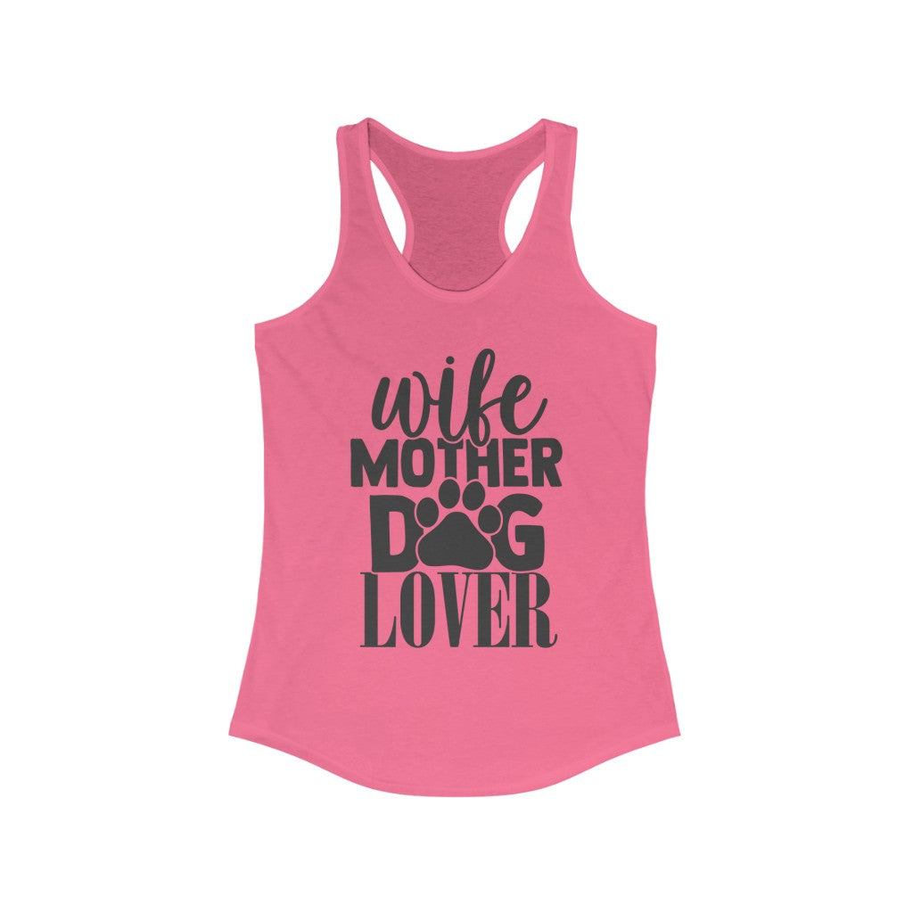 Wife Mother Dog Lover Women's Ideal Racerback Tank