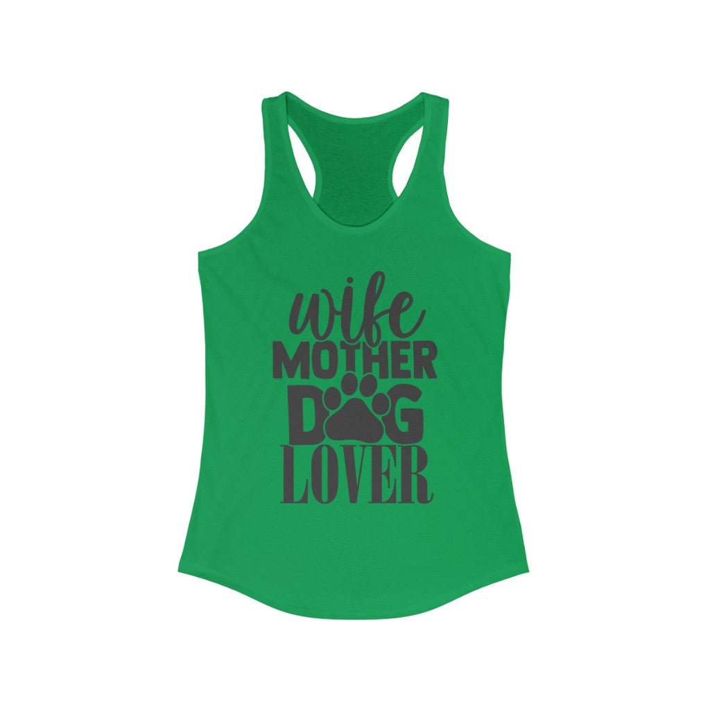 Wife Mother Dog Lover Women's Ideal Racerback Tank