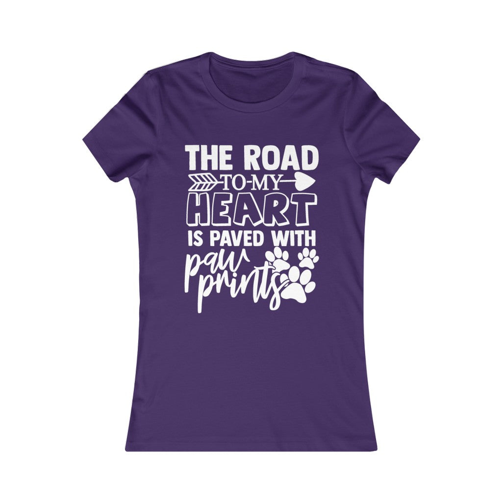 The Road to my Heart is Paved with Paws Women's Favorite Tee