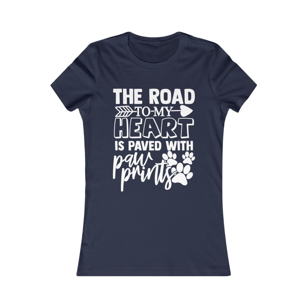 The Road to my Heart is Paved with Paws Women's Favorite Tee