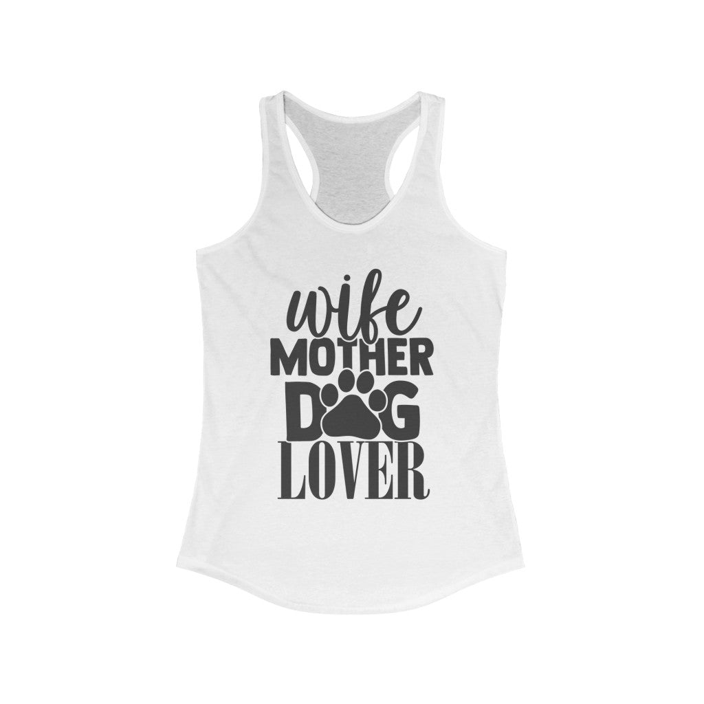 Wife Mother Dog Lover Women's Ideal Racerback Tank