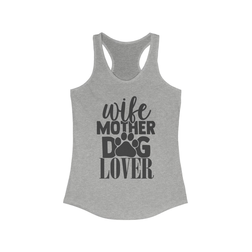 Wife Mother Dog Lover Women's Ideal Racerback Tank
